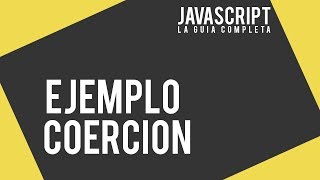 9 Ejemplo de coerción  JavaScript la guía completa [upl. by Guildroy]