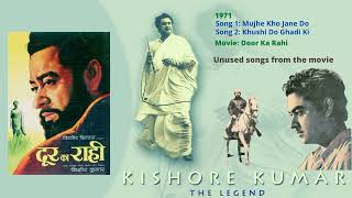 Mujhe Kho Jane Do  Khushi Do Ghadi Ki  Unused songs from the movie  Door Ka Rahi  Kishore Kumar [upl. by Acirderf]