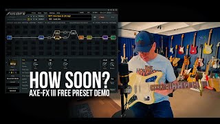 How Soon AxeFX III Preset for 2703 beta [upl. by Nosoj]