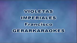 Violetas imperiales  Francisco  Karaoke I [upl. by Modern]