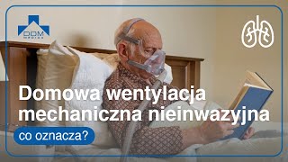 Domowa wentylacja mechaniczna nieinwazyjna – co oznacza [upl. by Jyoti]