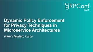 Dynamic Policy Enforcement for Privacy Techniques in Microservice Architectures  Rami Haddad Cisco [upl. by Clyde]