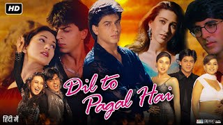 Dil To Pagal Hai Full Movie  HD  Madhuri Dixit  Shah Rukh Khan  Karishma Kapoor  Review amp Facts [upl. by Raynard]