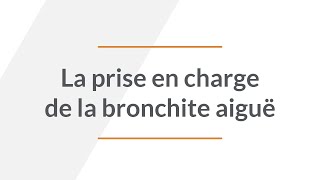 La prise en charge de la bronchite aiguë [upl. by Fagen]