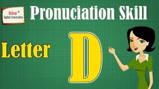 Pronunciation Skill  Letter D  ENGLISH FOR BEGINNERS [upl. by Derwin]