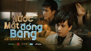 HỒ QUANG HIẾU  NƯỚC MẮT ĐÓNG BĂNG  OFFICIAL MUSIC VIDEO [upl. by Ynnavoig362]