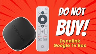 DONT BUY Dynalink Google TV Box BEFORE WATCHING THIS VIDEO 5 Reasons [upl. by Lexis399]