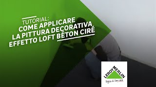 Applicare la pittura effetto cemento Loft Béton Ciré  Leroy Merlin [upl. by Eendyc301]