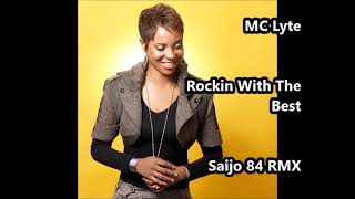 MC Lyte  Rockin With The Best Saijo 84 RMX [upl. by Aitnuahs794]