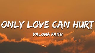 Paloma Faith  Only Love Can Hurt Like This Lyrics [upl. by Faus]