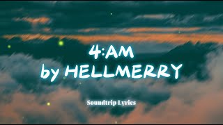 HELLMERRY  4AM Lyrics [upl. by Haididej]