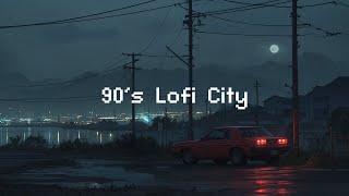 90s Lofi City 🌧️ Rainy Lofi Hip Hop 🎶 Lofi Music amp Rain Sounds [upl. by Justine]