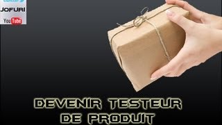 TUTO Devenir Testeur de Produits By joFuRi [upl. by Honeyman]