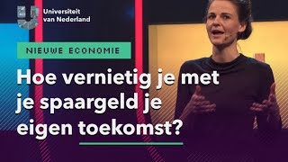 Hoe vernietig je met je spaargeld je eigen toekomst  NIEUWE ECONOMIE [upl. by Nowed]