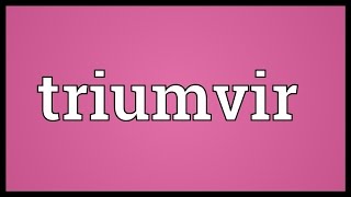 Triumvir Meaning [upl. by Lunette866]