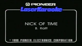 NICK OF TIME  Bonnie Raitt  Pioneer Laser Karaoke Vol 28 [upl. by Orson]