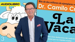 Audiolibro La Vaca  Capítulo 3  Las ideas limitantes y falsas creencias detrás de cada excusa [upl. by Nawaj]