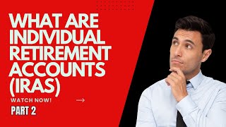 Complete Guide to Individual Retirement Accounts IRAs 2024  Part 2 [upl. by Anelrahs]