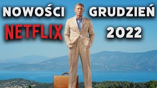 NETFLIX  NOWOŚCI GRUDZIEŃ 2022 CO OBEJRZYMY [upl. by Htiekal716]