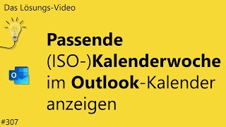 Das Lösungsvideo 307 Passende ISOKalenderwoche im OutlookKalender anzeigen [upl. by Lanita417]