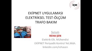 EKİPNET UYGULAMASI  ELEKTRİKSEL TESTÖLÇÜM VE TRAFO BAKIM  Oturum 1  REHA ŞEN [upl. by Llerrot]