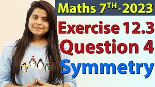 Q 4 Ex 123 Symmetry  Chapter 12  Maths Class 7th  NCERT New Syllabus 2023 CBSE [upl. by Nettirb]