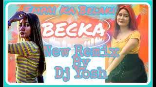 Empai Ka Belaki Becka New REMIX By DJ Yosh [upl. by Shannah]