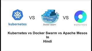 Kubernetes  Kubernetes vs docker swarm vs Apache Mesos  in Hindi [upl. by Nila]