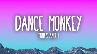 Tones and I  Dance Monkey Lyrics [upl. by Morey]