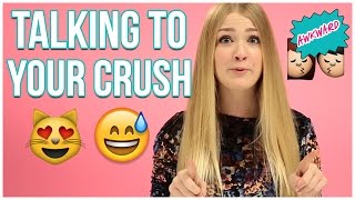 3 Ways to Talk to Your Crush And NOT Be Awkward [upl. by Celie379]