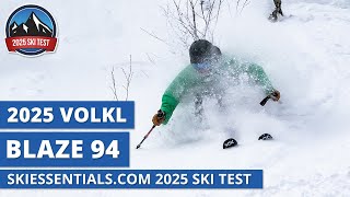 2025 Volkl Blaze 94  SkiEssentialscom Ski Test Review [upl. by Aiclef612]