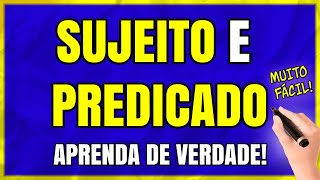 SUJEITO E PREDICADO – Como Identificar o Sujeito e Predicado Aprenda PASSO A PASSO Com EXEMPLOS [upl. by Gerianne980]