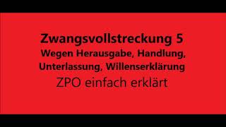 Zwangsvollstreckung 5  wegen Herausgabe Handlung Unterlassung WE  ZPO einfach erklärt [upl. by Nerty]