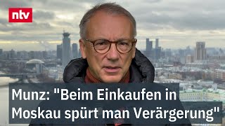 Medien verstärken Propaganda  Munz quotBeim Einkaufen in Moskau spürt man Verärgerungquot  ntv [upl. by Ciardap]