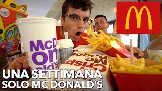 HO MANGIATO SOLO DA MC DONALDs PER UNA SETTIMANA e sono ancora vivo [upl. by Siocnarf]