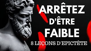 8 Leçons dEpictète Pour que Vous Ne soyez plus Jamais Faible [upl. by Maddox112]