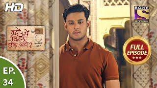 Kyun Utthe Dil Chhod Aaye  Ep 34  Full Episode  11th March 2021 [upl. by Anilat52]