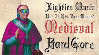 Eighties Music but it has been turned medieval Parody  medieval covers [upl. by Lossa]