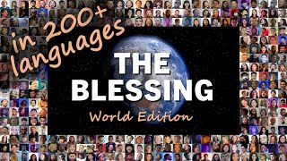 THE BLESSING ♥ World Edition ♥ Brothers amp sisters from 154 nations sing in 257 languages ♥ [upl. by Edalb603]