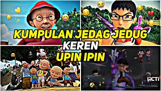 KUMPULAN JEDAG JEDUG UPIN IPIN KEREN 😎  SPESIAL MALAM MINGGU 🔥 [upl. by Anielram561]