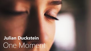 Julian Duckstein  One Moment [upl. by Tibbs]