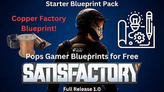 Satisfactory 10 Blueprint Copper AllInOne Factory  Plus Troubleshooting a Blueeprint [upl. by Cheung]