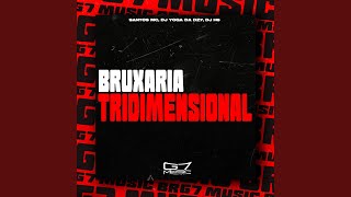 Bruxaria Tridimensional [upl. by Dafna]