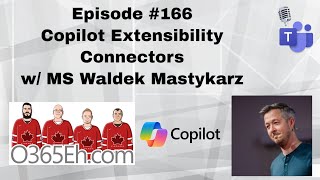 O365Eh  Episode 166 – Copilot Extensibility – Connectors w MSFT Waldek Mastykarz [upl. by Ainoet]