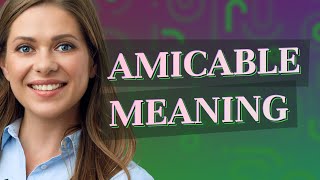 Amicable  meaning of Amicable [upl. by Ahsoj]