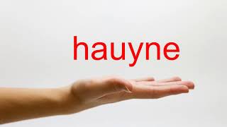 How to Pronounce hauyne  American English [upl. by Luedtke551]