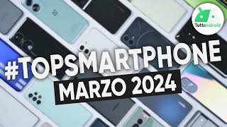 MIGLIORI Smartphone MARZO 2024 tutte le fasce di prezzo  TopSmartphone [upl. by Baler]