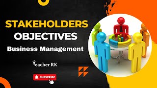 ✅What are the stakeholders’ objectives IB Business Management  Teacher RK [upl. by Turro]