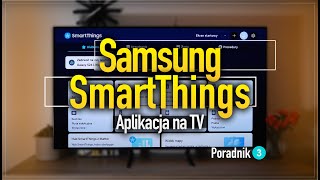 Aplikacja Samsung SmartThings na telewizorze  prawdziwy gamechanger SPRAWDZAMY [upl. by Humpage]