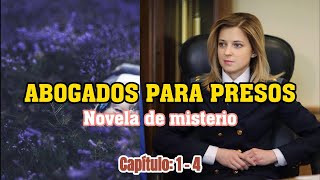 ABOGADOS PARA PRESOS Capítulos 1  4  Novela de misterio  AUDIO LIBRO [upl. by Kcinemod]